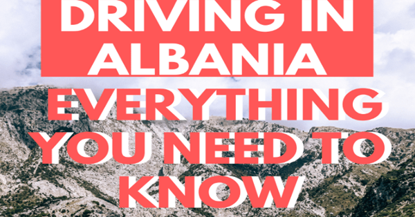 Driving in Albania: Everything You Need To Know